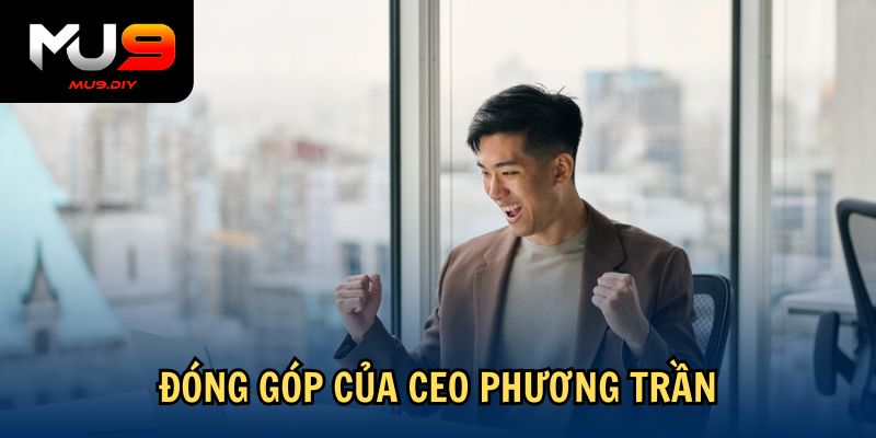 Đóng góp của CEO Phương Trần
