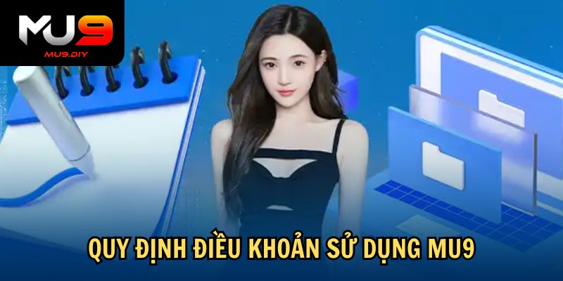 Quy định điều khoản sử dụng Mu9