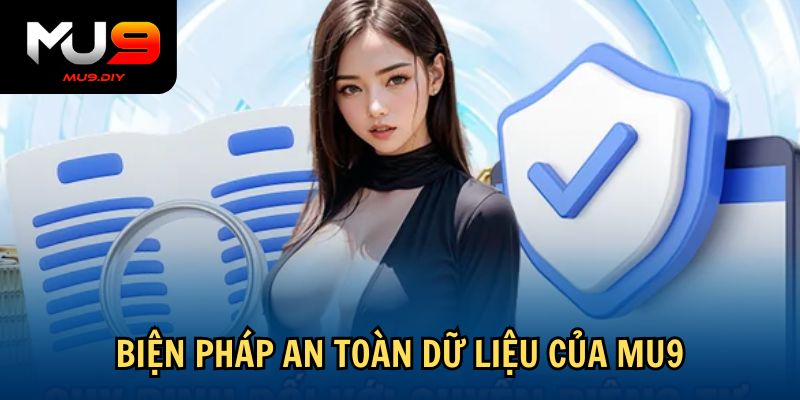 Biện pháp an toàn dữ liệu của Mu9