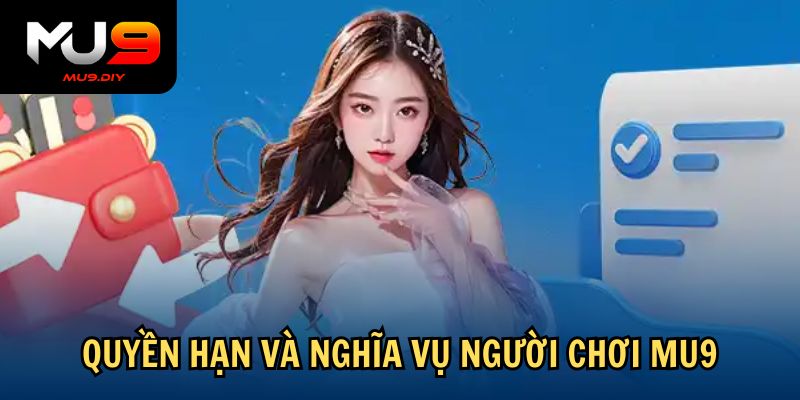 Quyền hạn và nghĩa vụ người chơi Mu9