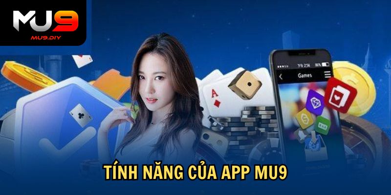 Tính năng của app Mu9