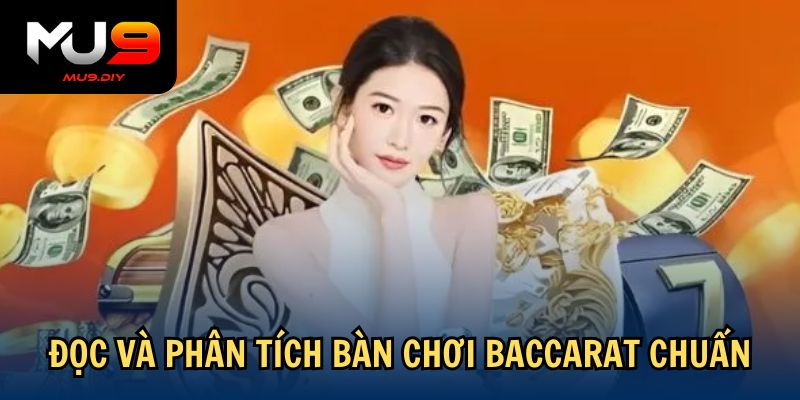 Đọc và phân tích bàn chơi Baccarat chuẩn
