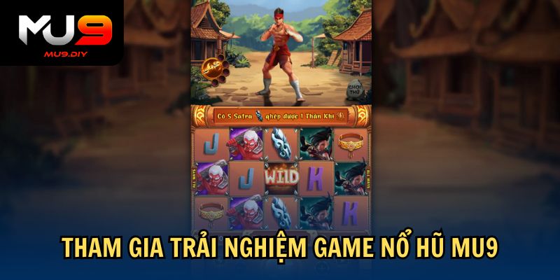 Tham gia trải nghiệm game Nổ hũ Mu9