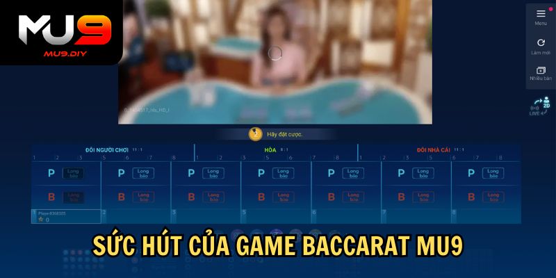 Sức hút của game Baccarat Mu9