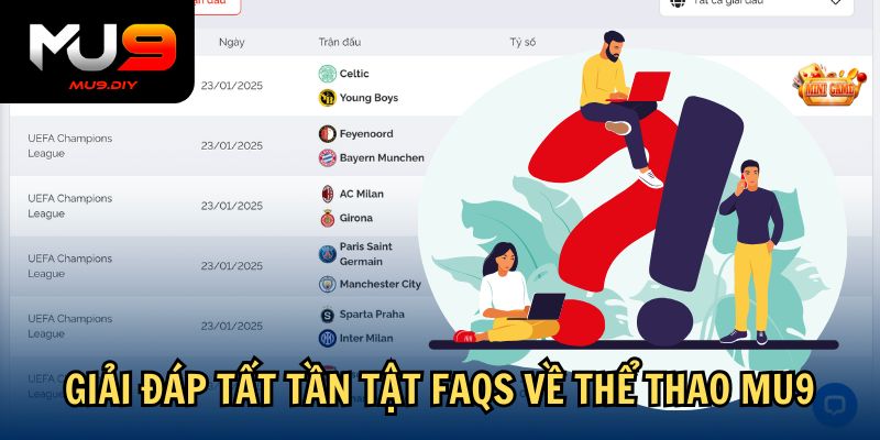 Giải đáp tất tần tật FAQs về thể thao Mu9